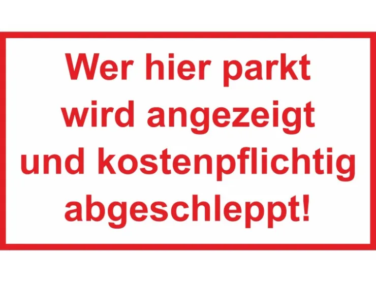 Warn- und Hinweissschild "Wer hier Parkt Wird..." 25 cm x 15 cm PST* Klebefolien